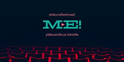 Me! -elokuvafestivaali yläkouluille ja lukioille